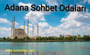 Adana Sohbet Odaları