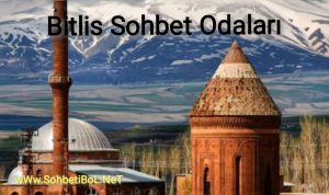 Bitlis Sohbet Odaları