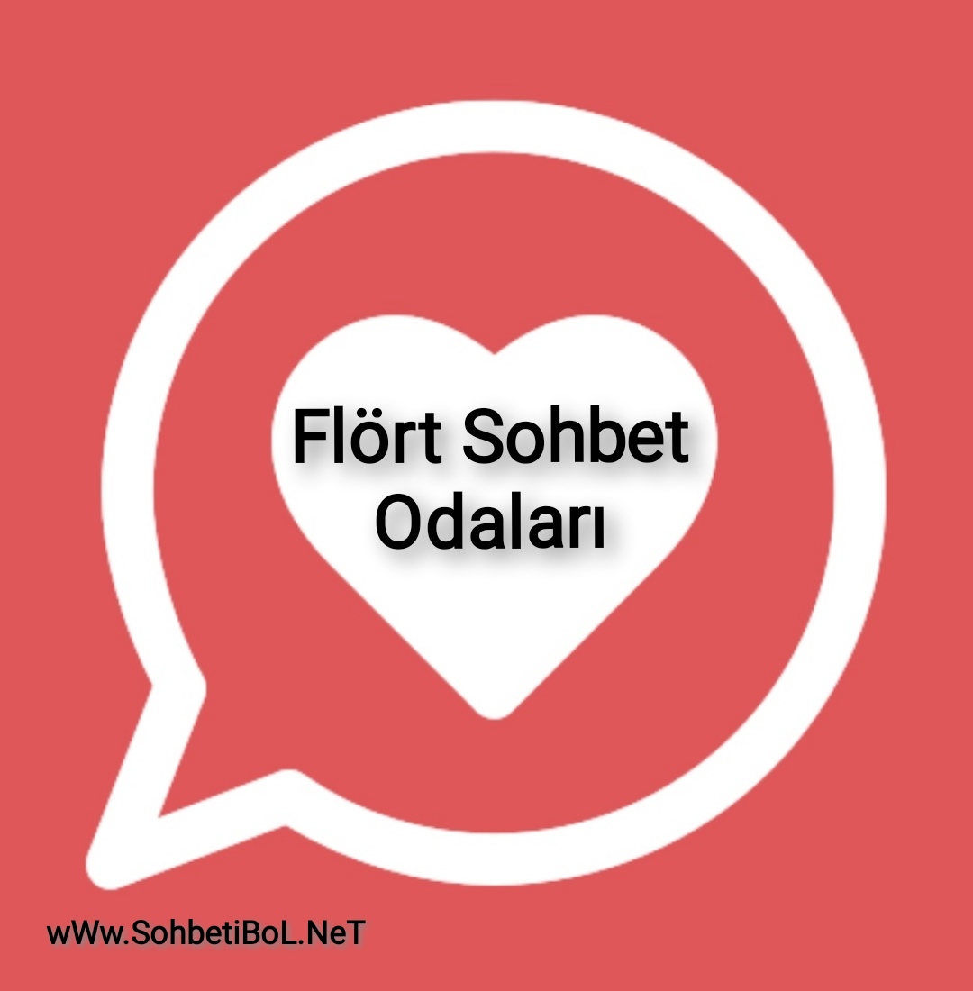 Flört Sohbet Odaları