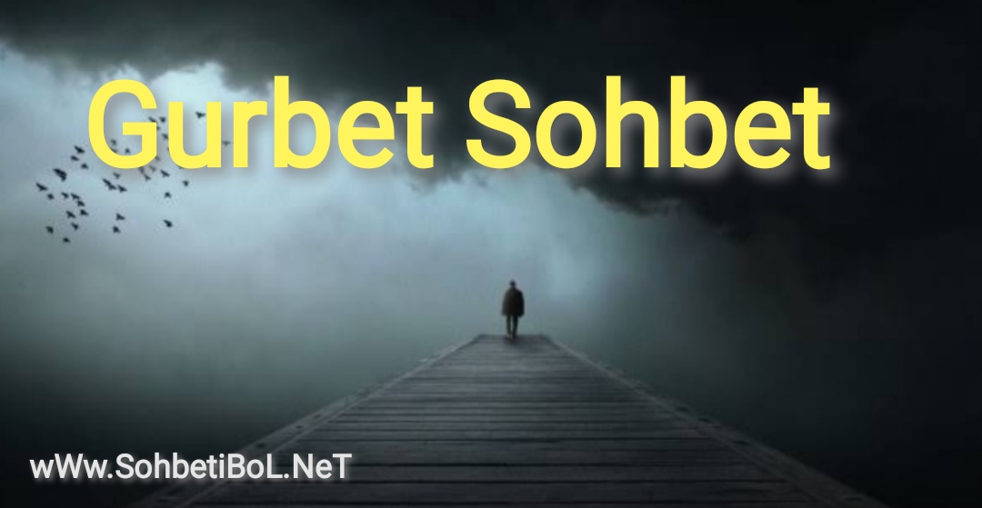 Gurbet Sohbet