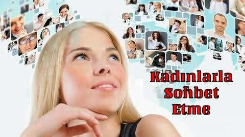 Kadınlarla Sohbet Etme