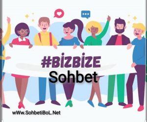 Bizbize Sohbet