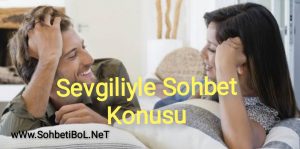 Sevgiliyle Sohbet Konusu