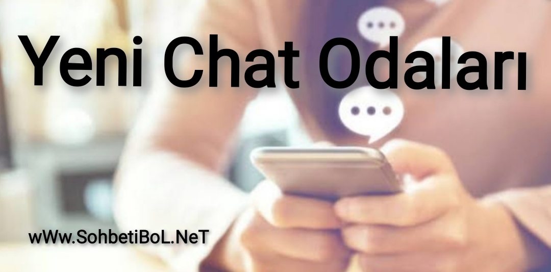 Yeni Chat Odaları