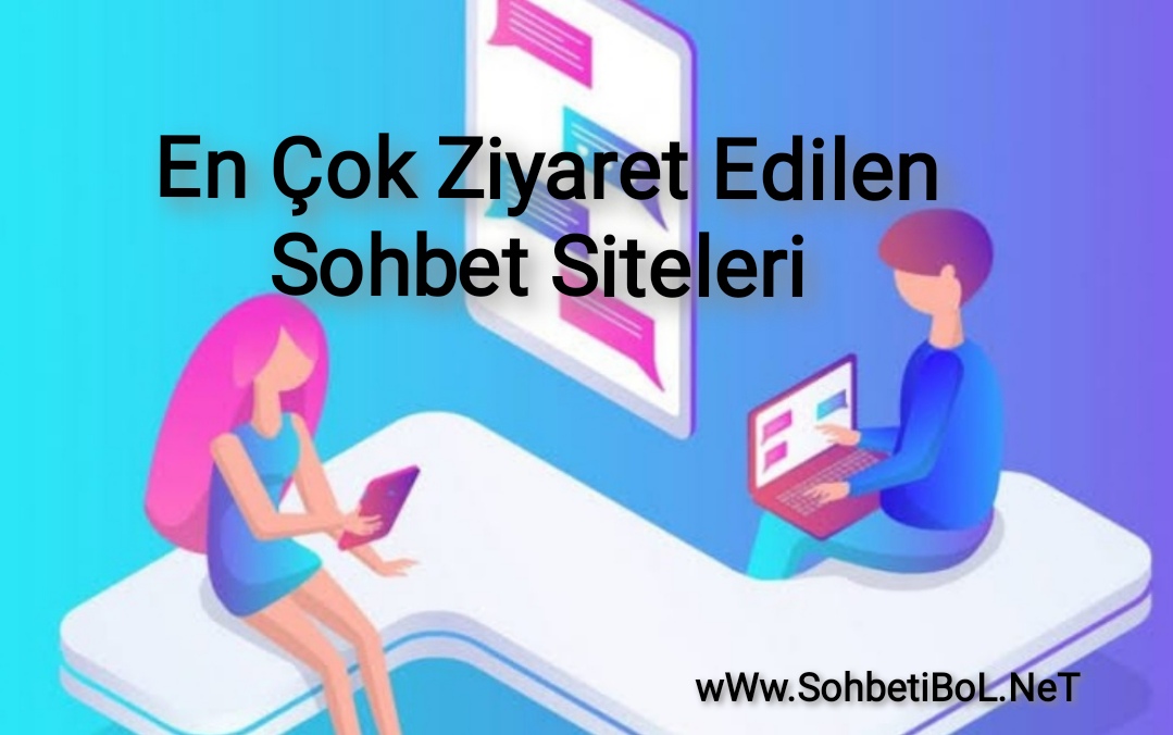 En Çok Ziyaret Edilen Sohbet Siteleri