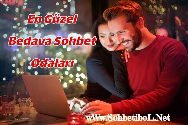 En Güzel Bedava Sohbet Odaları