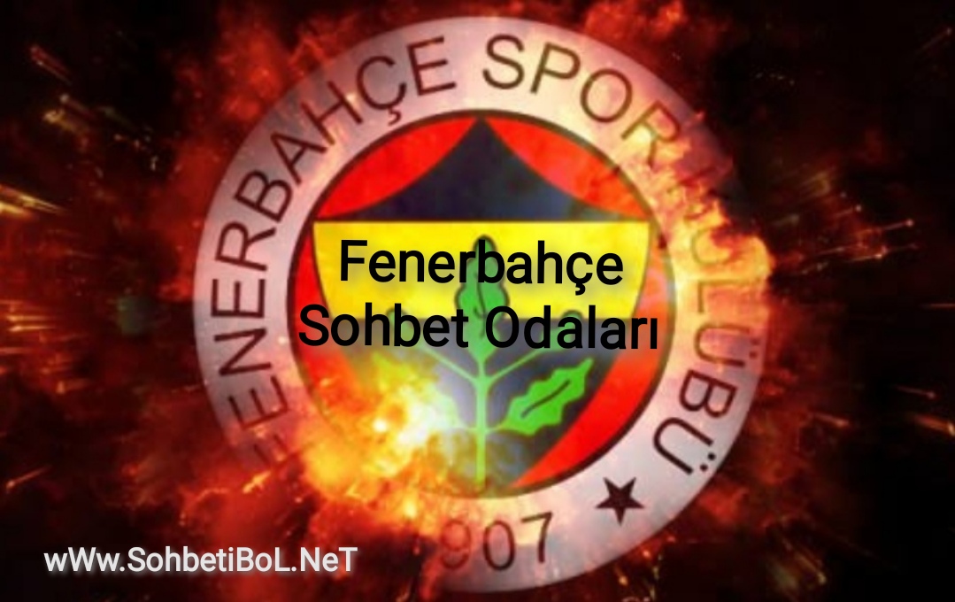 Fenerbahçe Sohbet Odaları