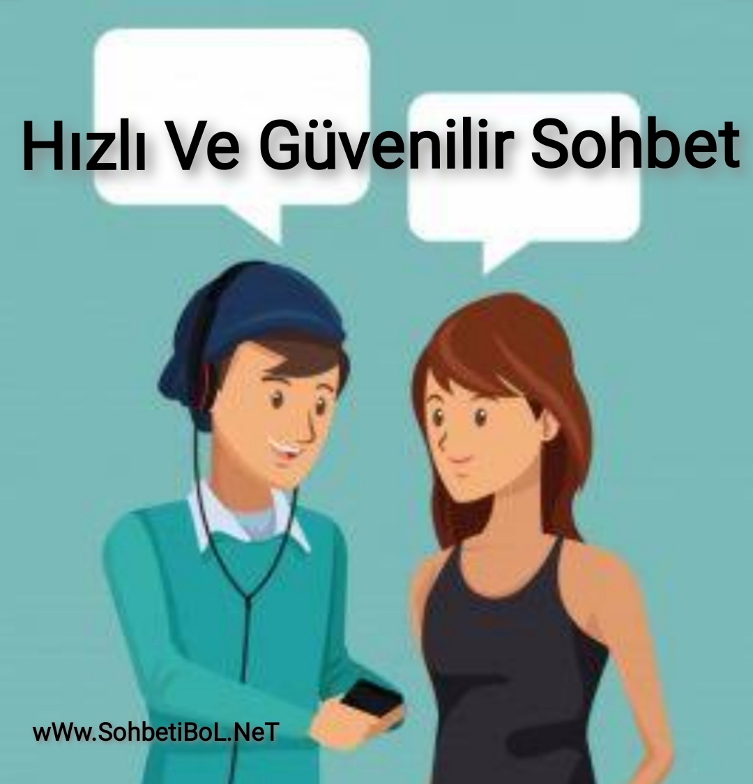 Hızlı Ve Güvenilir Sohbet