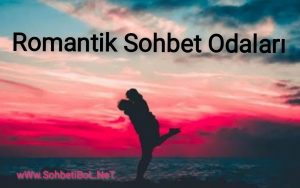 Romantik Sohbet Odaları