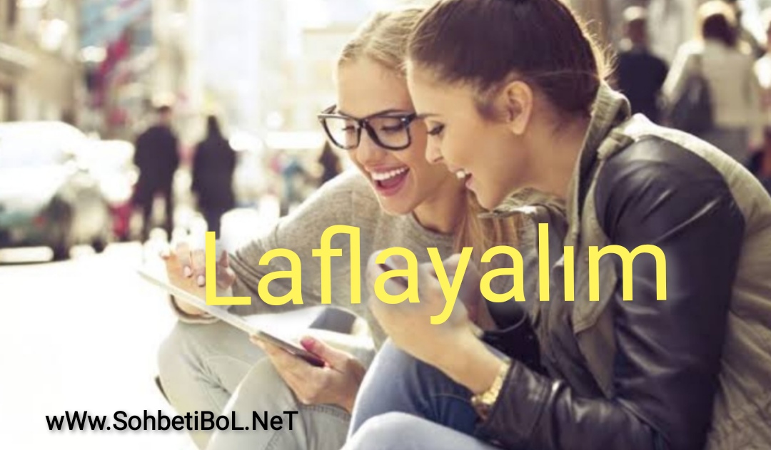 Laflayalım